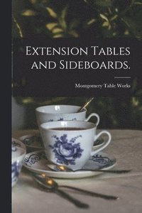 bokomslag Extension Tables and Sideboards.