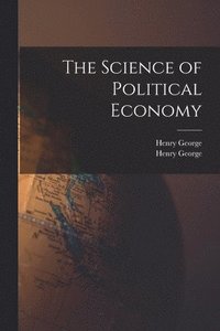 bokomslag The Science of Political Economy [microform]