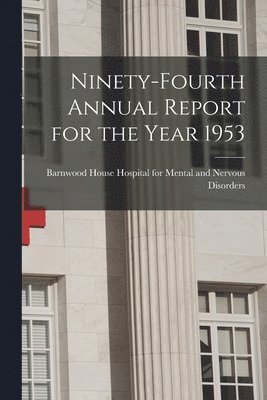 Ninety-fourth Annual Report for the Year 1953 1