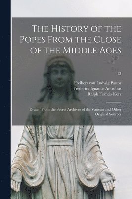 The History of the Popes From the Close of the Middle Ages 1