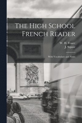 The High School French Reader [microform] 1