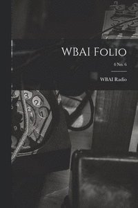 bokomslag WBAI Folio; 4 no. 6