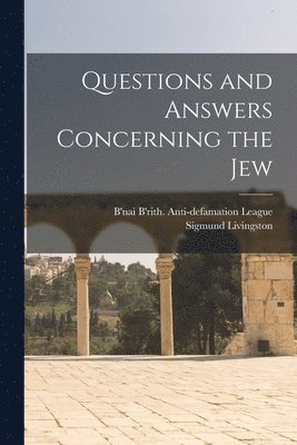 bokomslag Questions and Answers Concerning the Jew