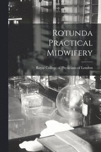 bokomslag Rotunda Practical Midwifery