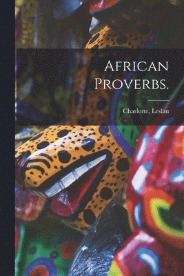 African Proverbs. 1