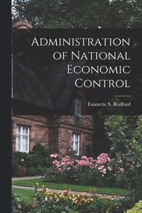 bokomslag Administration of National Economic Control