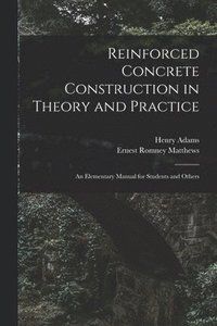 bokomslag Reinforced Concrete Construction in Theory and Practice