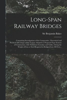 Benjamin Baker - Long-span Railway Bridges, Häftad