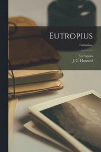 bokomslag Eutropius [microform]; Eutropius,