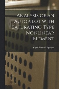 bokomslag Analysis of an Autopilot With Saturating Type Nonlinear Element