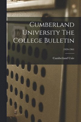 Cumberland University The College Bulletin; 1959-1961 1