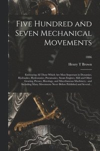 bokomslag Five Hundred and Seven Mechanical Movements