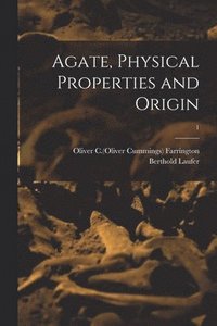 bokomslag Agate, Physical Properties and Origin; 1