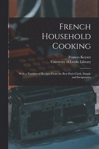 bokomslag French Household Cooking