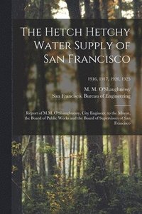 bokomslag The Hetch Hetchy Water Supply of San Francisco