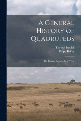 A General History of Quadrupeds 1