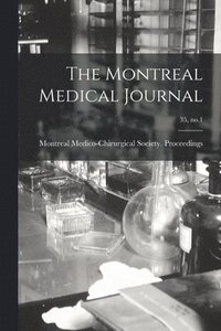 bokomslag The Montreal Medical Journal; 35, no.1