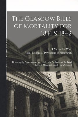 bokomslag The Glasgow Bills of Mortality for 1841 & 1842