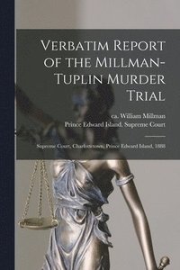 bokomslag Verbatim Report of the Millman-Tuplin Murder Trial [microform]