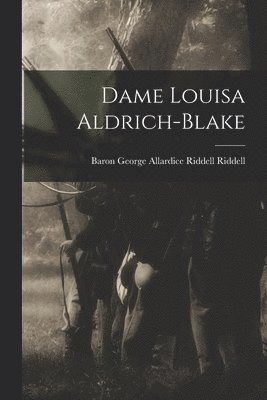 bokomslag Dame Louisa Aldrich-Blake