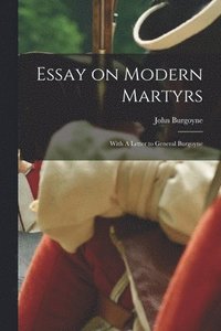 bokomslag Essay on Modern Martyrs [microform]