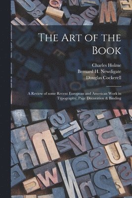 bokomslag Art of the Book; a Review of Some Recent European and American Work in Typography, Page Decoration & Binding