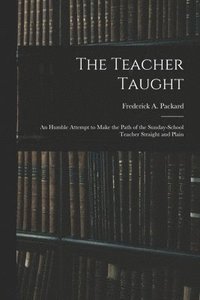 bokomslag Teacher Taught [microform]