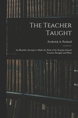 bokomslag Teacher Taught [microform]