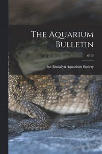 bokomslag The Aquarium Bulletin; 6515