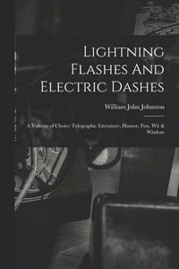 bokomslag Lightning Flashes And Electric Dashes