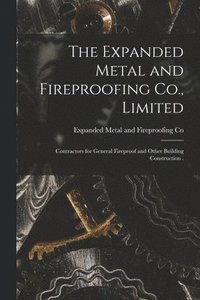 bokomslag Expanded Metal and Fireproofing Co., Limited [microform]