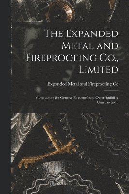 bokomslag Expanded Metal and Fireproofing Co., Limited [microform]