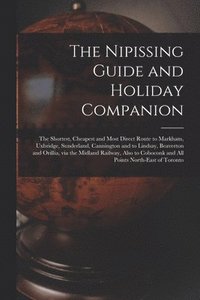 bokomslag The Nipissing Guide and Holiday Companion [microform]