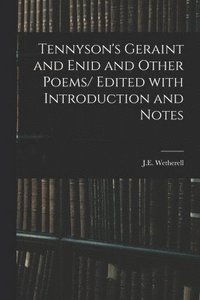 bokomslag Tennyson's Geraint and Enid and Other Poems/ Edited With Introduction and Notes