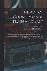 bokomslag The Art of Cookery Made Plain and Easy