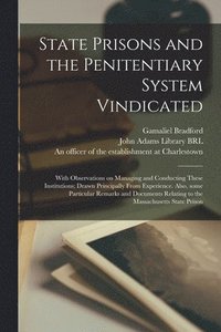 bokomslag State Prisons and the Penitentiary System Vindicated
