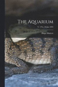 bokomslag The Aquarium; v. 3 no. 26 Jan 1893