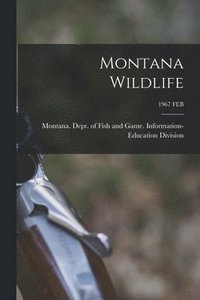 bokomslag Montana Wildlife; 1967 FEB