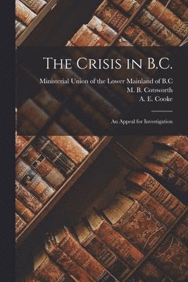 The Crisis in B.C. [microform] 1