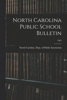 North Carolina Public School Bulletin; 1965 1