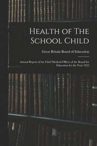 bokomslag Health of The School Child