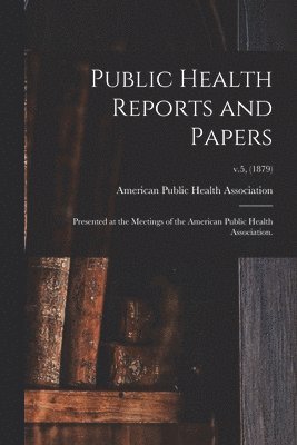bokomslag Public Health Reports and Papers
