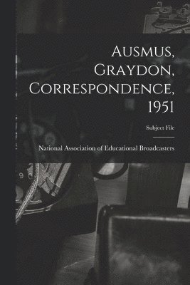 Ausmus, Graydon, Correspondence, 1951 1