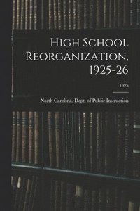 bokomslag High School Reorganization, 1925-26; 1925
