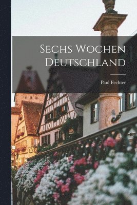 bokomslag Sechs Wochen Deutschland