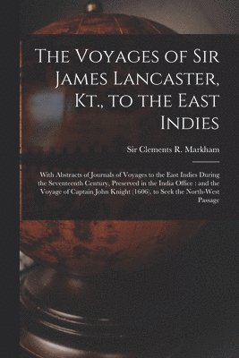 bokomslag Voyages of Sir James Lancaster, Kt., to the East Indies