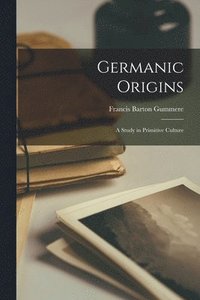 bokomslag Germanic Origins [microform]
