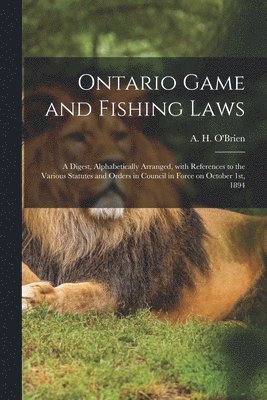 bokomslag Ontario Game And Fishing Laws [Microform]