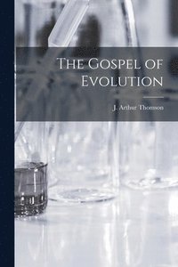 bokomslag The Gospel of Evolution