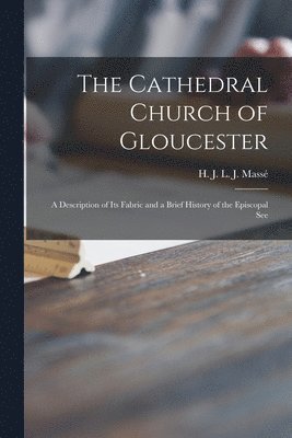 The Cathedral Church of Gloucester 1